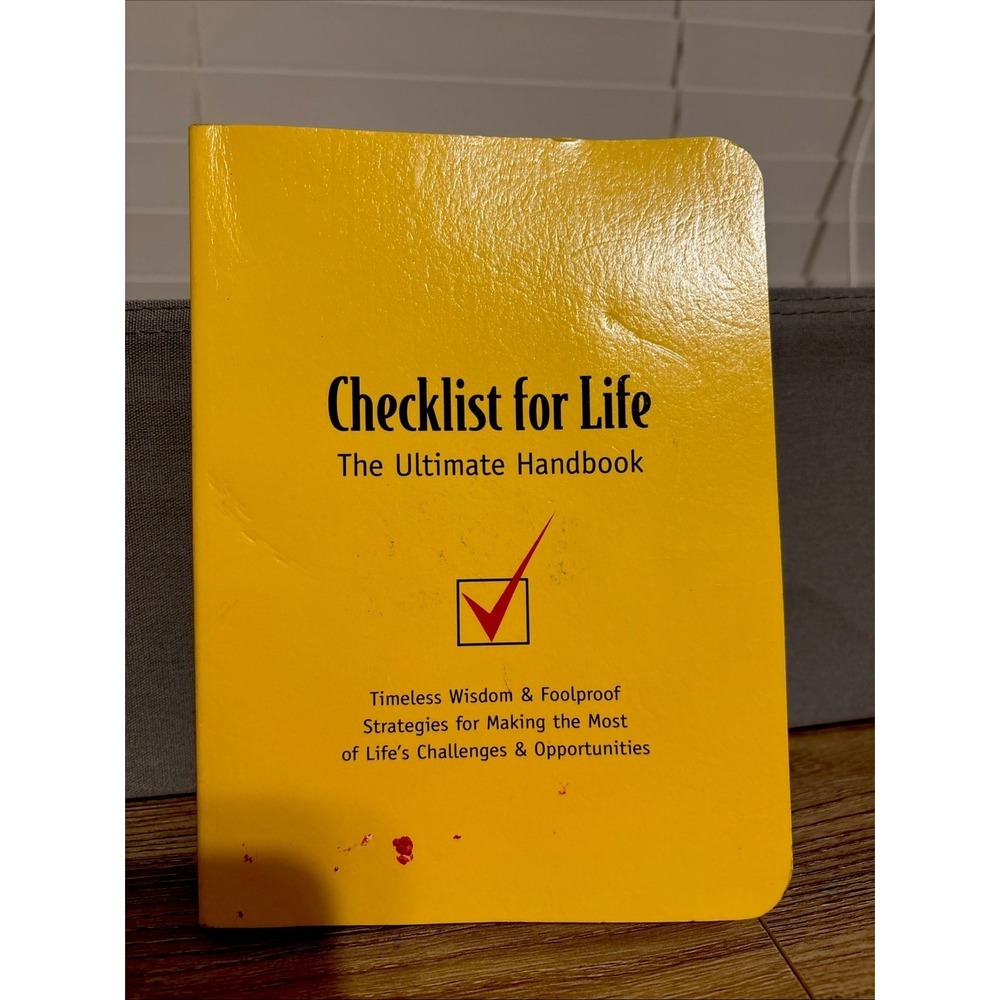 Checklist for Life : Timeless Wisdom and Foolproof Strategies for Making the...